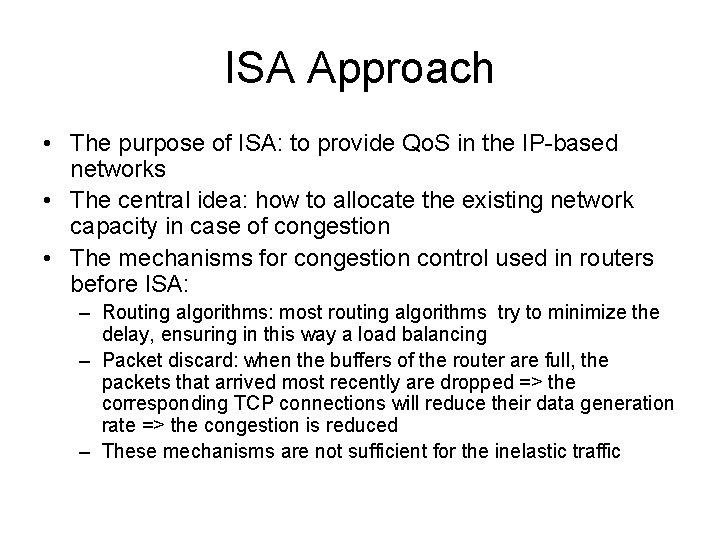 ISA Approach • The purpose of ISA: to provide Qo. S in the IP-based