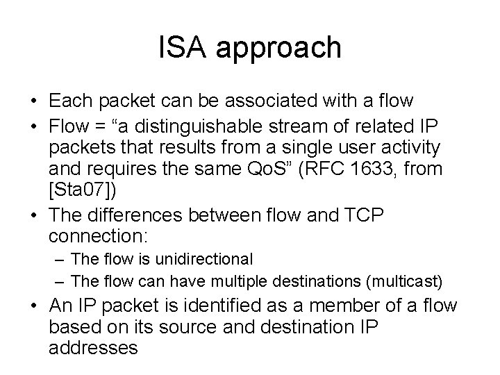 ISA approach • Each packet can be associated with a flow • Flow =