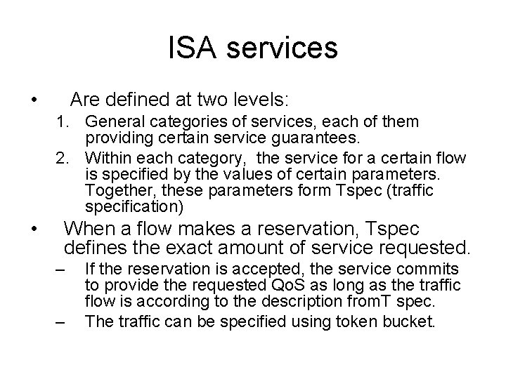 ISA services • Are defined at two levels: 1. General categories of services, each