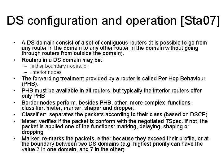 DS configuration and operation [Sta 07] • • A DS domain consist of a