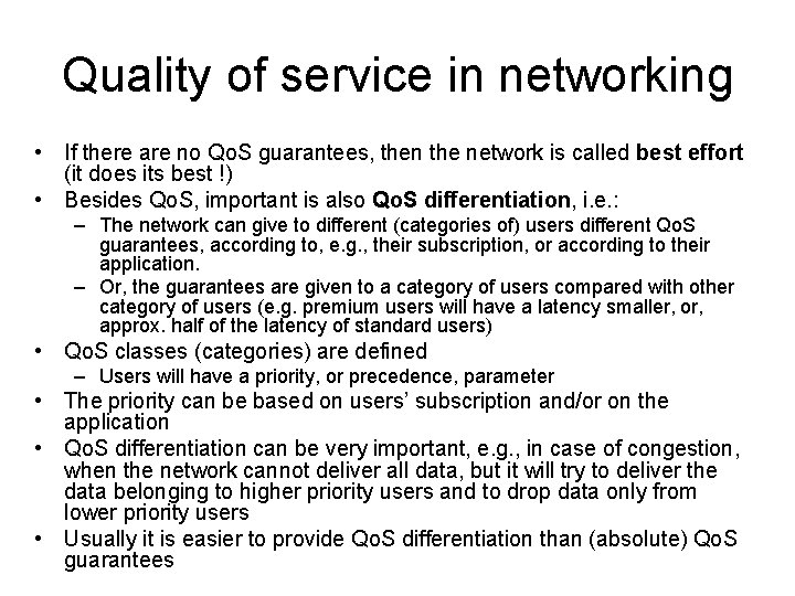 Quality of service in networking • If there are no Qo. S guarantees, then