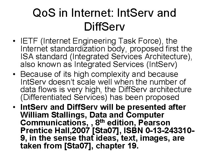 Qo. S in Internet: Int. Serv and Diff. Serv • IETF (Internet Engineering Task