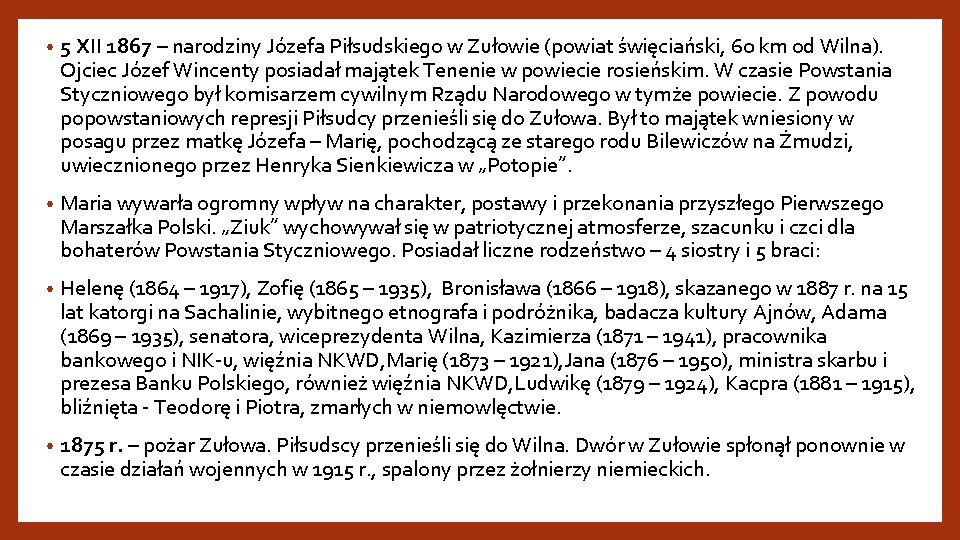  • 5 XII 1867 – narodziny Józefa Piłsudskiego w Zułowie (powiat święciański, 60