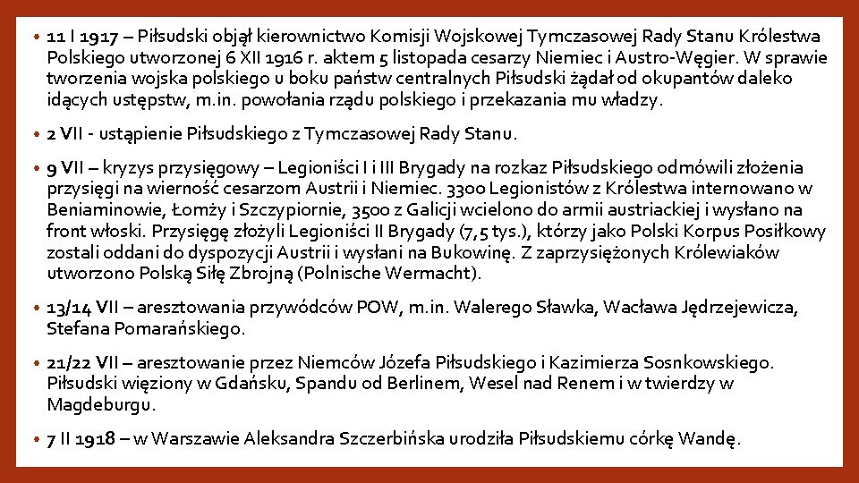  • 11 I 1917 – Piłsudski objął kierownictwo Komisji Wojskowej Tymczasowej Rady Stanu