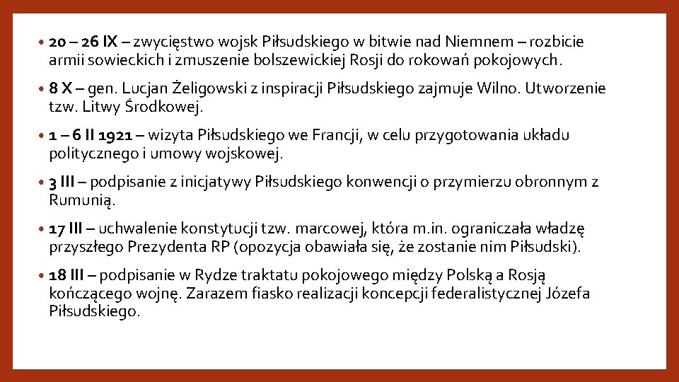  • 20 – 26 IX – zwycięstwo wojsk Piłsudskiego w bitwie nad Niemnem