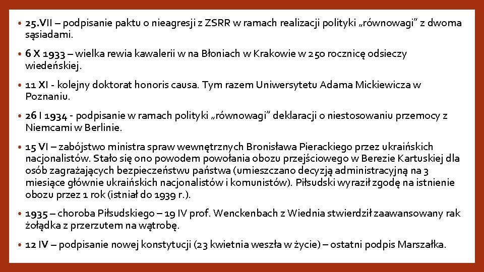  • 25. VII – podpisanie paktu o nieagresji z ZSRR w ramach realizacji