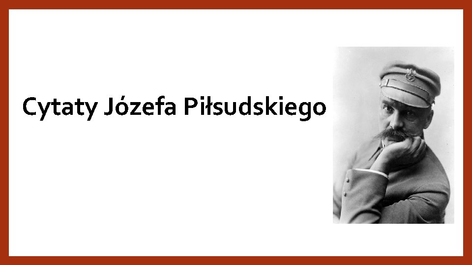 Cytaty Józefa Piłsudskiego 