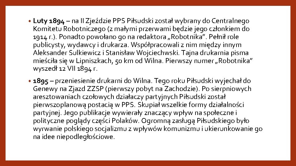  • Luty 1894 – na II Zjeździe PPS Piłsudski został wybrany do Centralnego