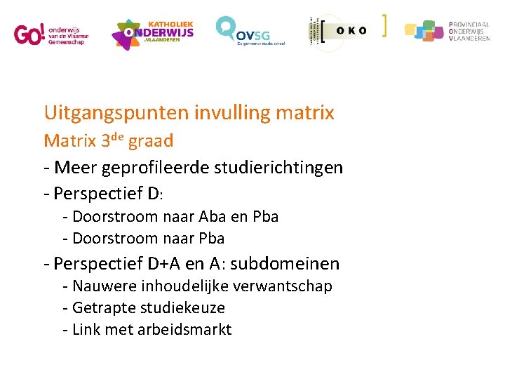 Uitgangspunten invulling matrix Matrix 3 de graad - Meer geprofileerde studierichtingen - Perspectief D: