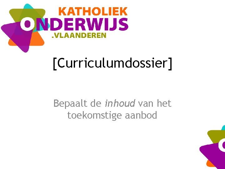 [Curriculumdossier] Bepaalt de inhoud van het toekomstige aanbod 