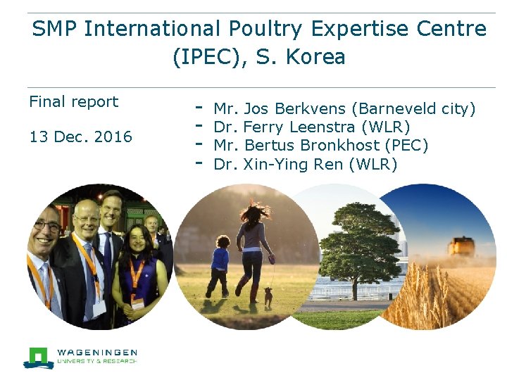 SMP International Poultry Expertise Centre (IPEC), S. Korea Final report 13 Dec. 2016 - SMP International Poultry Expertise Centre (IPEC), S. Korea Final report 13 Dec. 2016 -