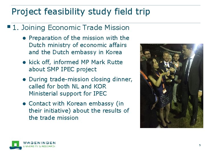 Project feasibility study field trip § 1. Joining Economic Trade Mission ● Preparation of Project feasibility study field trip § 1. Joining Economic Trade Mission ● Preparation of
