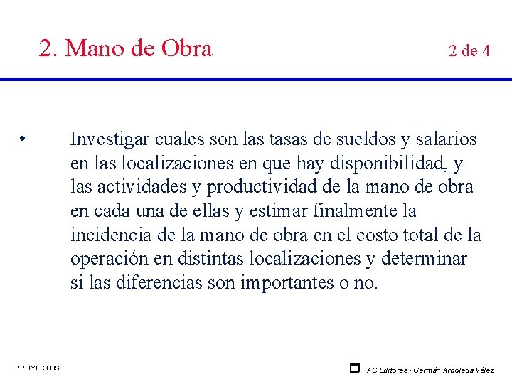 2. Mano de Obra • PROYECTOS 2 de 4 Investigar cuales son las tasas