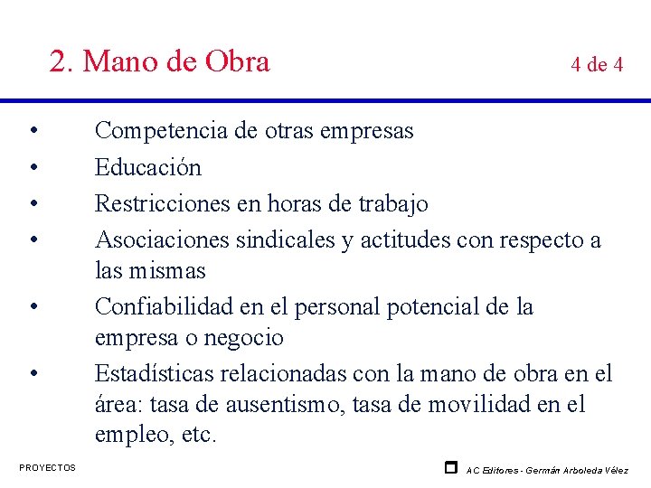 2. Mano de Obra • • • PROYECTOS 4 de 4 Competencia de otras