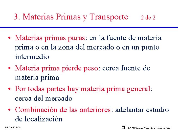 3. Materias Primas y Transporte 2 de 2 • Materias primas puras: en la
