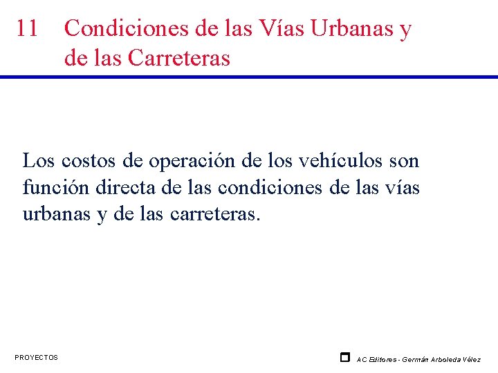 11 Condiciones de las Vías Urbanas y de las Carreteras Los costos de operación