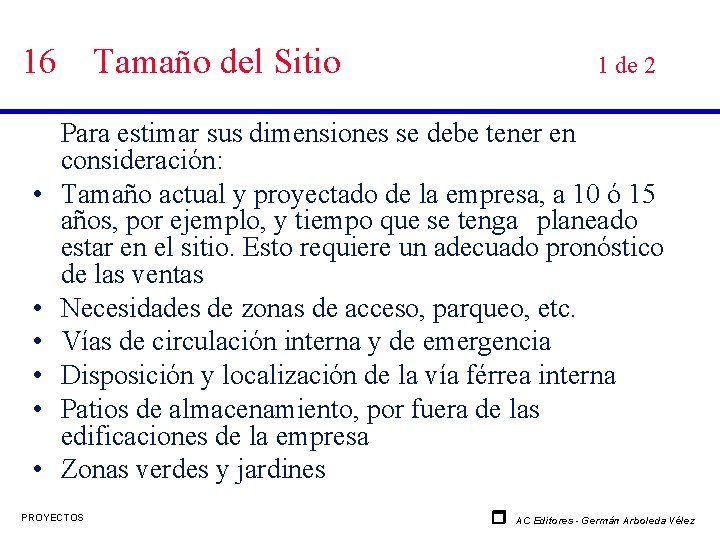 16 • • • Tamaño del Sitio 1 de 2 Para estimar sus dimensiones