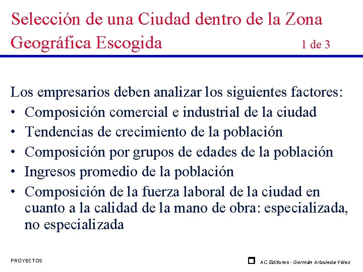 Selección de una Ciudad dentro de la Zona Geográfica Escogida 1 de 3 Los