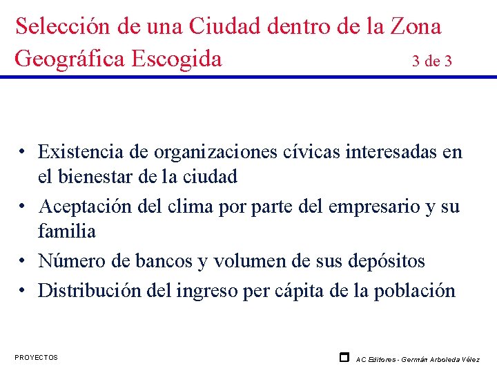 Selección de una Ciudad dentro de la Zona Geográfica Escogida 3 de 3 •