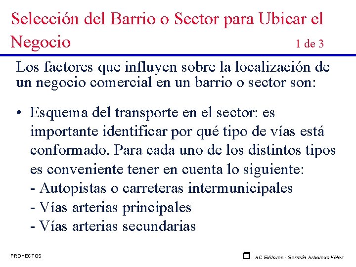 Selección del Barrio o Sector para Ubicar el Negocio 1 de 3 Los factores