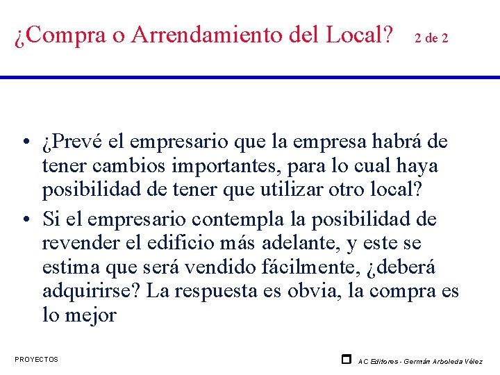 ¿Compra o Arrendamiento del Local? 2 de 2 • ¿Prevé el empresario que la