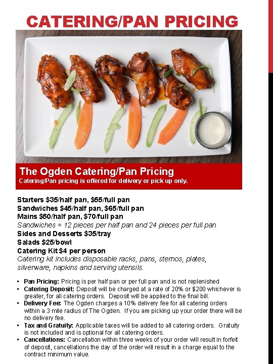 CATERING/PAN PRICING The Ogden Catering/Pan Pricing Catering/Pan pricing is offered for delivery or pick