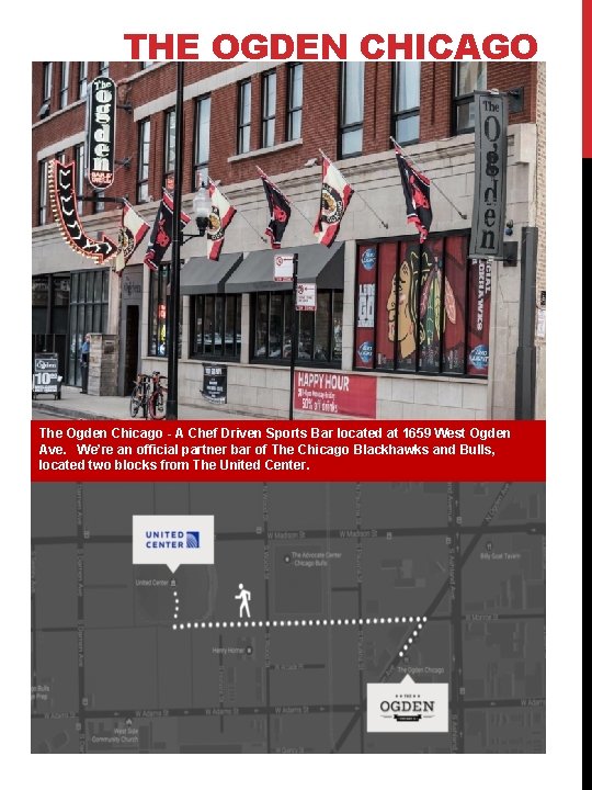 THE OGDEN CHICAGO The Ogden Chicago - A Chef Driven Sports Bar located at