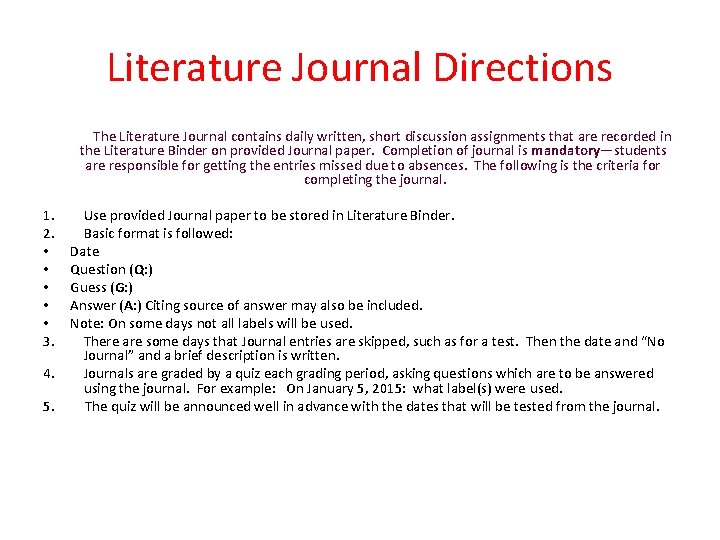 Literature Journal Directions The Literature Journal contains daily written, short discussion assignments that are