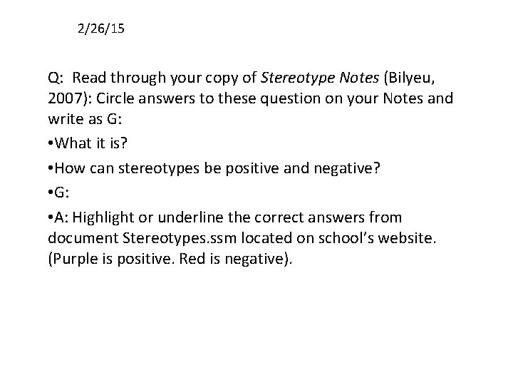 2/26/15 Q: Read through your copy of Stereotype Notes (Bilyeu, 2007): Circle answers to