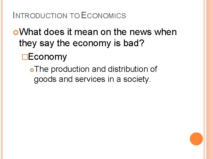 INTRODUCTION TO ECONOMICS What does it mean on the news when they say the