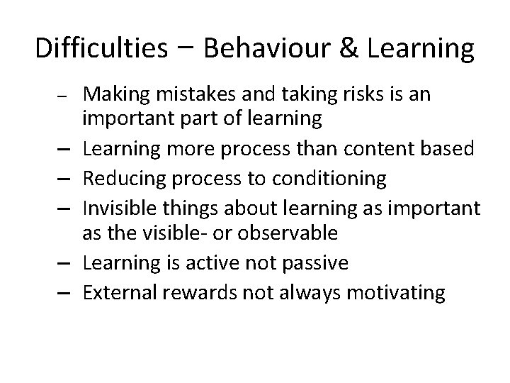 Difficulties – Behaviour & Learning – – – Making mistakes and taking risks is