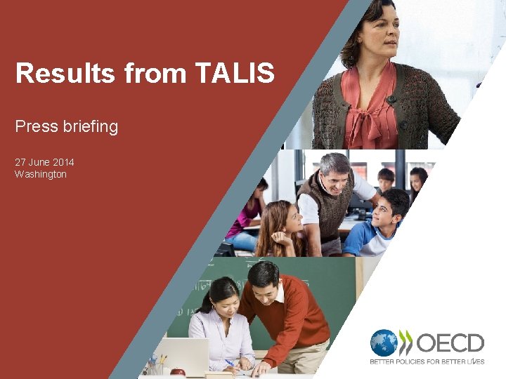 Results from TALIS Press briefing 27 June 2014 Washington 1 