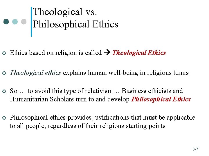 Theological vs. Philosophical Ethics ¢ Ethics based on religion is called Theological Ethics ¢