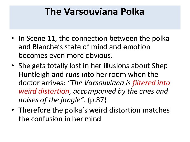 The Varsouviana Polka • In Scene 11, the connection between the polka and Blanche’s