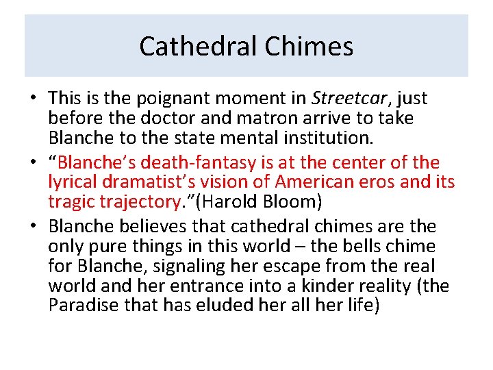Cathedral Chimes • This is the poignant moment in Streetcar, just before the doctor