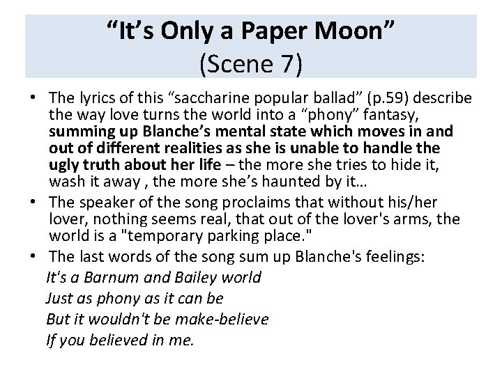 “It’s Only a Paper Moon” (Scene 7) • The lyrics of this “saccharine popular