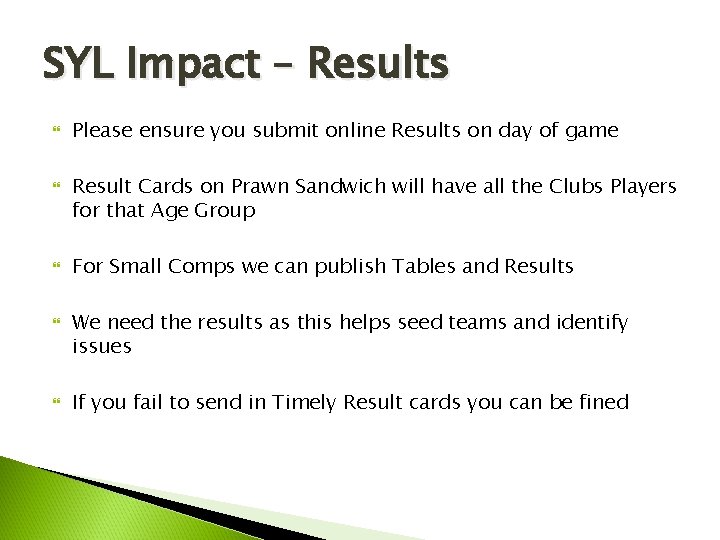 SYL Impact – Results Please ensure you submit online Results on day of game