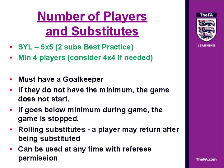 Number of Players and Substitutes • SYL – 5 x 5 (2 subs Best