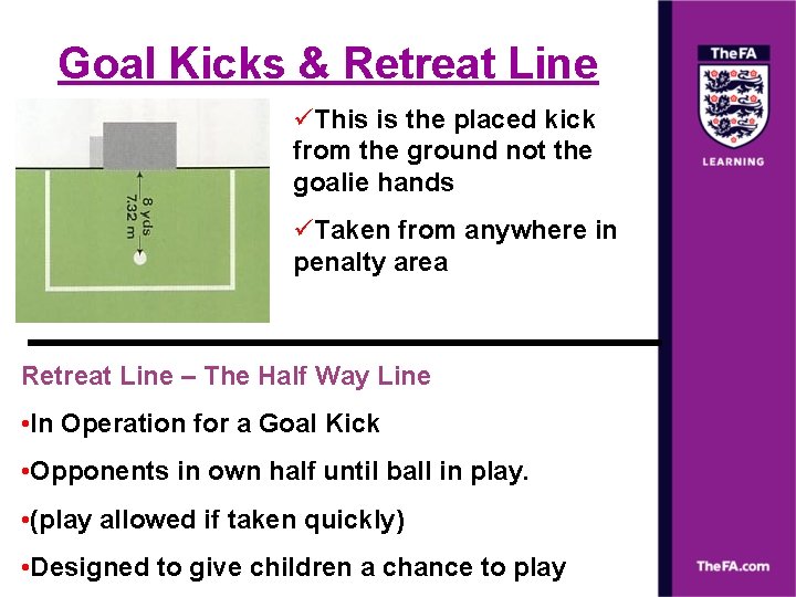 Goal Kicks & Retreat Line üThis is the placed kick from the ground not