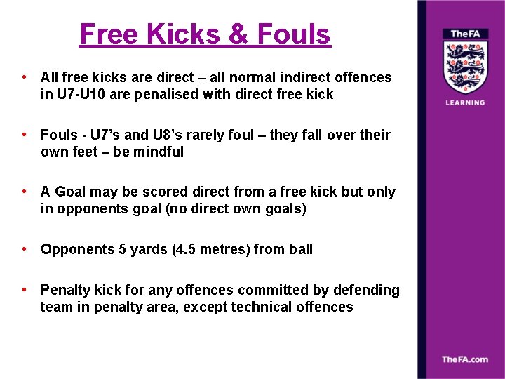 Free Kicks & Fouls • All free kicks are direct – all normal indirect