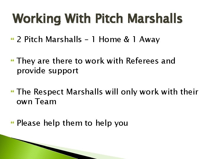 Working With Pitch Marshalls 2 Pitch Marshalls – 1 Home & 1 Away They