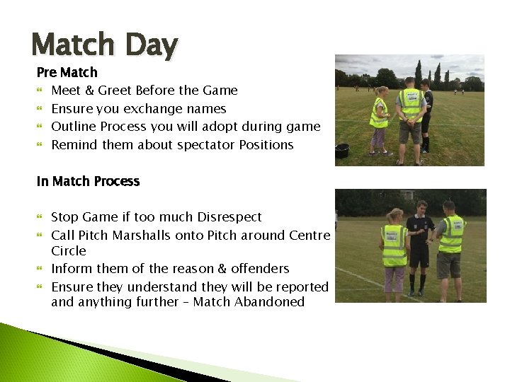 Match Day Pre Match Meet & Greet Before the Game Ensure you exchange names