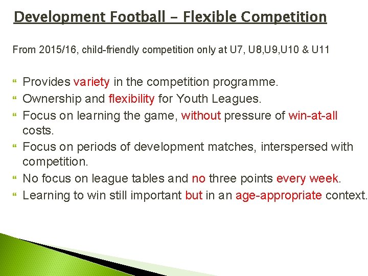 Development Football - Flexible Competition From 2015/16, child-friendly competition only at U 7, U