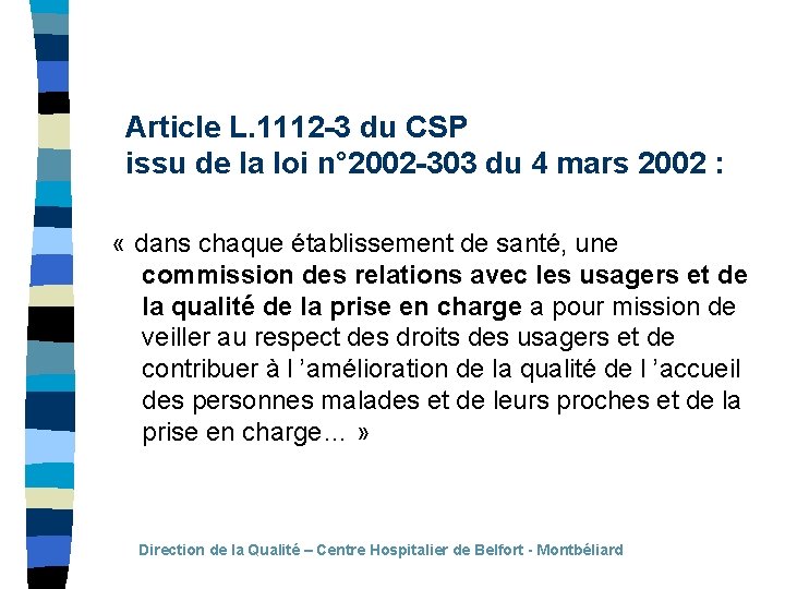 Article L. 1112 -3 du CSP issu de la loi n° 2002 -303 du