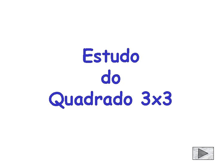 Estudo do Quadrado 3 x 3 