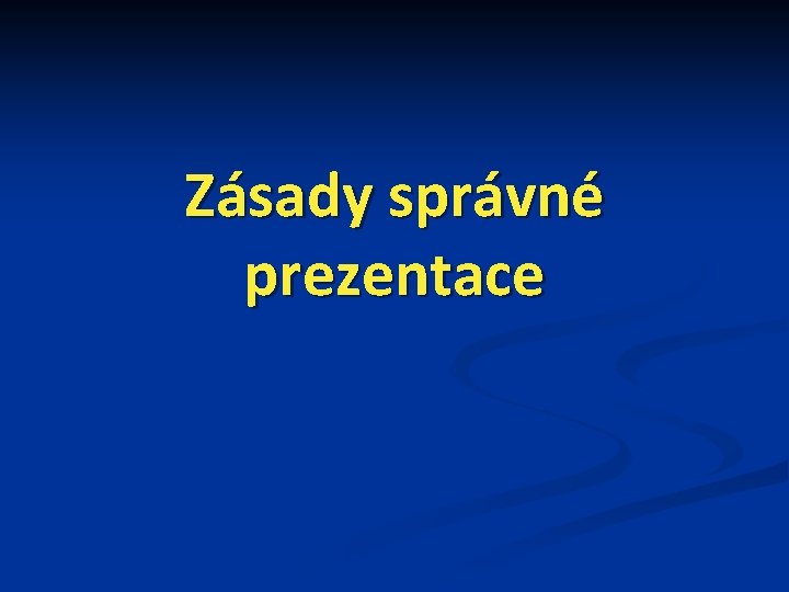 Zásady správné prezentace 