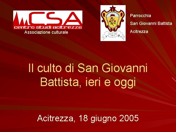 Parrocchia San Giovanni Battista Associazione culturale Acitrezza Il culto di San Giovanni Battista, ieri