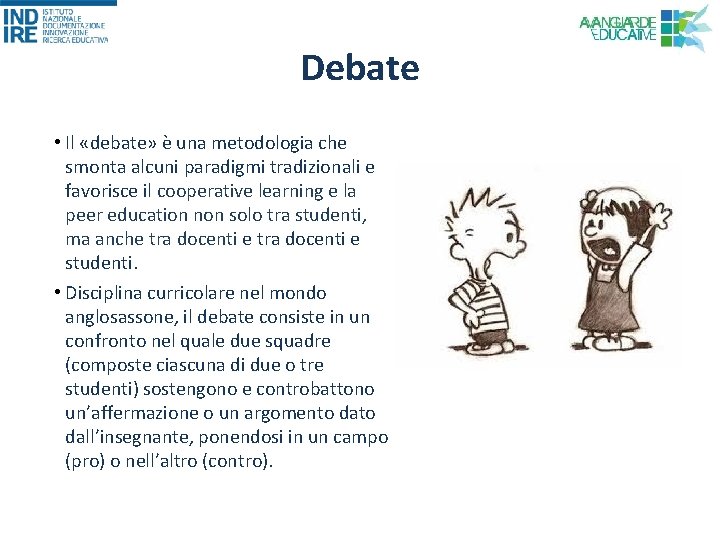 Debate • Il «debate» è una metodologia che smonta alcuni paradigmi tradizionali e favorisce