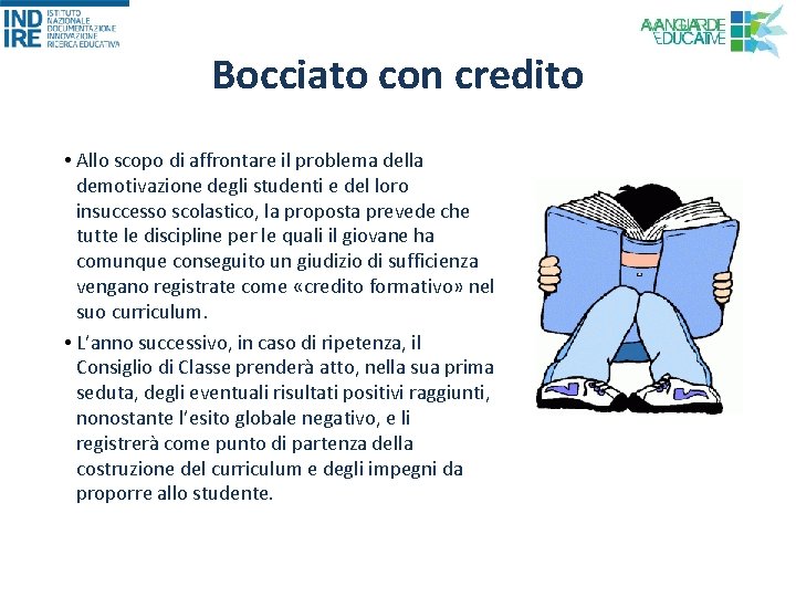 Bocciato con credito • Allo scopo di affrontare il problema della demotivazione degli studenti