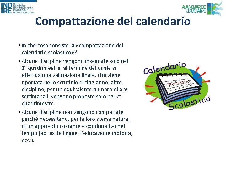 Compattazione del calendario • In che cosa consiste la «compattazione del calendario scolastico» ?